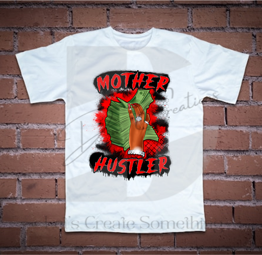 Mother Hustler  (Sublimation Print)